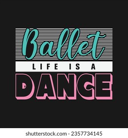 Ballet Dance Design Can Use For t-shirt, Hoodie, Mug, Bag etc. Best Gift idea for Ballet Dance.