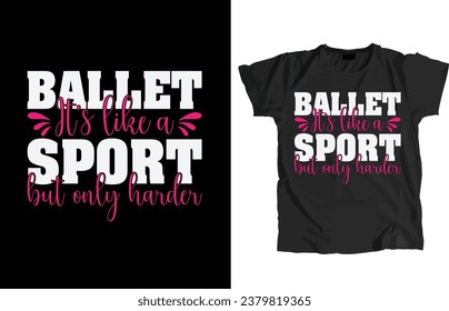 Ballet Dance Design File. That allow to print instantly Or Edit to customize for your items such as t-shirt, Hoodie, Mug, Pillow, Decal, Phone Case, Tote Bag, Mobile Popsocket etc.