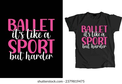 Design-Datei für Ballet-Tanz. Diese erlauben, sofort zu drucken oder Bearbeiten, um Ihre Artikel wie T-Shirt, Hoodie, Mug, Pillow, Decal, Telefon, Tote Bag, Mobile Popsocket etc. anzupassen.