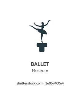 Ballet glyph icon vector on white background. Flat vector ballet icon symbol sign from modern museum collection for mobile concept and web apps design.
