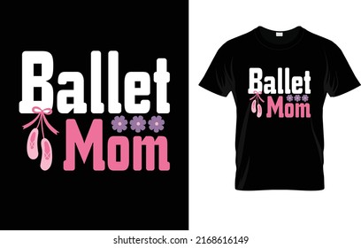 Ballet Mom T-Shirt Design Dancer svg