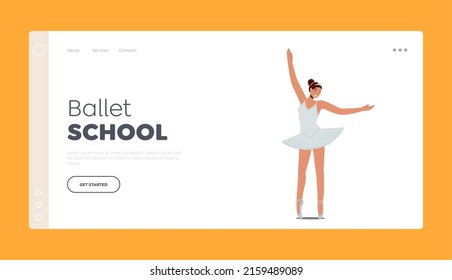 Ballet School Landing Page Template. Ballerina Girl Wear Tutu and Pointe Shoes Stand in Position, Female Character Training in Ballet School, Practicing Dance. Cartoon People Vector Illustration