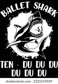 Ballet shark ten du du du vector art design, eps file. design file for t-shirt. SVG, EPS cuttable design file svg