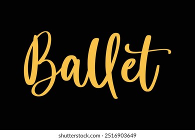 Ballet Stylish Cursive Typography Text Quote On Colorful Background