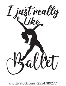 Ballet Typography Awesome t-shirt design, Calligraphy and black and white, and dance t-shirt design.