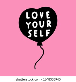 Balloon with inscription - love yourself. Feminism concept. Vector illustration for greeting card, t shirt, print, stickers, posters design.