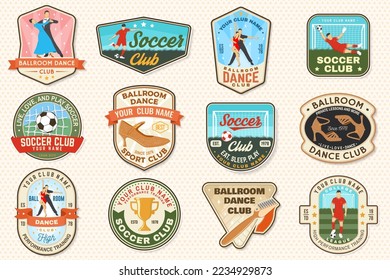 Ballroom dance and soccer club sport club badge, logo, patch. Concept for shirt or logo, print, stamp or tee. Vector illustration. Patch with shoe brush, dancing man and woman, goalkeeper, gate and