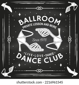 Ballroom dance sport club logo, badge design on chalkboard. Concept for shirt or logo, print, stamp or tee. Dance sport sticker with shoes for ballroom dancing silhouette. Vector illustration.