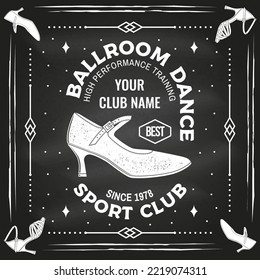 Ballroom dance sport club logo, badge design on chalkboard. Concept for shirt or logo, print, stamp or tee. Dance sport sticker with shoes for ballroom dancing silhouette. Vector illustration.