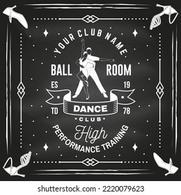 Ballroom dance sport club logo, badge design on chalkboard. Concept for shirt or logo, print, stamp or tee. Dance sport sticker with shoes for ballroom dancing silhouette. Vector illustration.