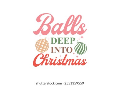  Bolas profundas en las Navidades, Navidades sarcásticas divertidas Tipografía Diseño de camisetas