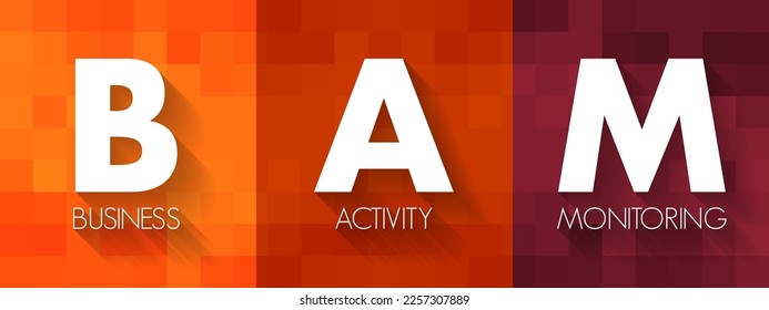 BAM - Business Activity Monitoring is software that aids in monitoring of business activities, acronym text concept background