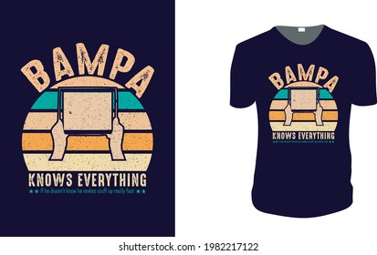 BAMPA Knows Everything Old Man. father's day T-Shirt, father's day Vector graphic for t shirt. Vector graphic, typographic poster or t-shirt. father's day style background, logo.