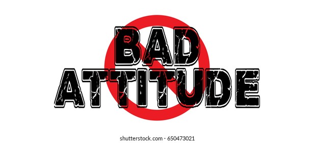 Ban Bad Attitude, the sour outlook and behavior that is not constructive or optimistic.  Vector EPS-10 file, no transparency used.  