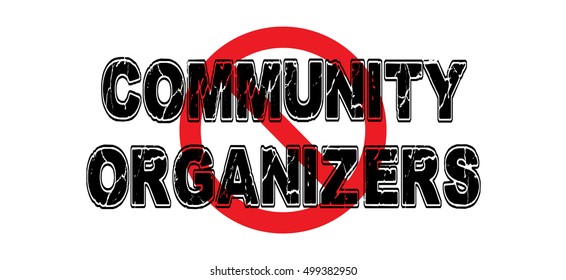 Ban Community Organizers, people who work for more entitlement and privileges for certain minorities at the expense of the general public. Vector EPS-10 file, no transparency used.