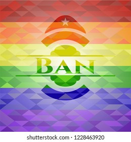 Ban emblem on mosaic background with the colors of the LGBT flag