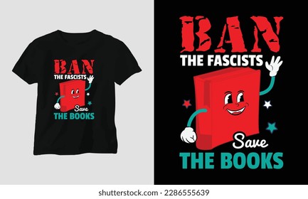 ban the fascists save the books - Book Lover t-shirt design concept