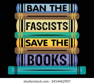 Ban the fascists save the books, Reading T-shirt design