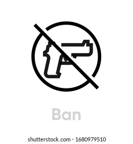 Ban gun shot icon. Editable line vector. A modern pistol in a circle crossed out the forbidden. Single pictogram.