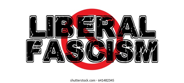 Ban Liberal Fascism, the developing trend of fascistic activism consisting of violence and rhetoric.  Vector EPS-10 file, no transparency used.  