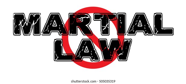 Ban Martial Law, a totalitarian government's imposition of restrictions on the populace, involving suspension of ordinary law with military enforcement. Vector EPS-10 file, no transparency used. 