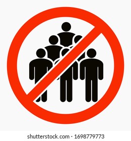 Ban On Gathering People. Do Not Gather In Groups. STOP Rallies And Meetings. Passage Of People Is Prohibited. Vector Icon.