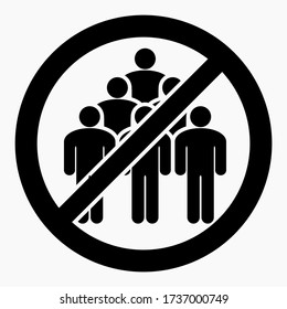Ban on gathering people. Do not gather in groups. STOP rallies and meetings. Passage of people is prohibited. Vector icon.