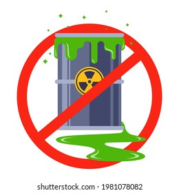 ban on nuclear waste. leaking poison barrel. flat vector illustration.