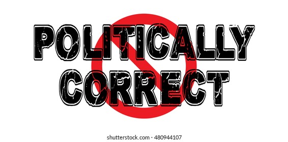 Ban the politically correct, a social construct that prohibits and shames free speech. Vector EPS-10 file, no transparency used.  svg