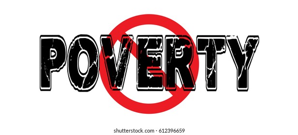 Ban Poverty, the state of being materially poor, destitute, or indigent. Vector EPS-10 file, no transparency used. 