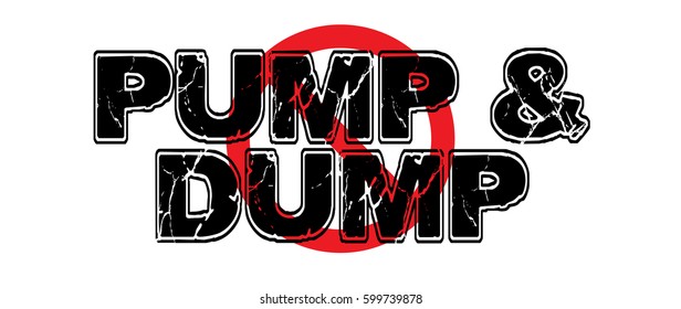 Ban Pump and Dump, a market practice of inflating stock prices to produce value, then selling shares while prices are high, an immoral and fraudulent practice.  Vector EPS-10 file, transparency used. 