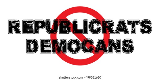 Ban Republicrats and Democans, a satirical statement about how the top two parties in the United States are becoming very similar. Vector EPS-10 file, no transparency used. 
