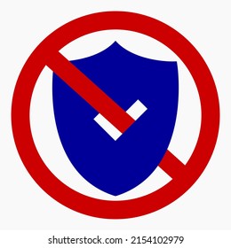 Ban shield icon. Bad defense. High level of risk. Symbol of low protection. Protection icon. Vector icon.