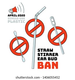 Ban symbol of 3 single-use plastic items : straw, stirrer and cotton ear bud. Announcement coming into effect April 2020 in England. Vector illustration outline flat design style.
