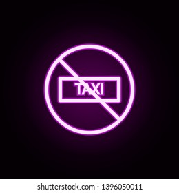 ban taxi neon icon. Elements of ban set. Simple icon for websites, web design, mobile app, info graphics