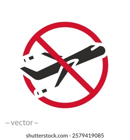 ban travel on plane, no flight icon, no fly zone, flat symbol on white background