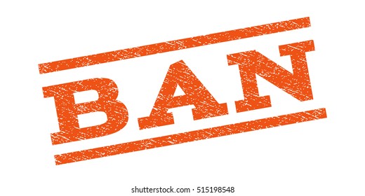 Ban watermark stamp. Text caption between parallel lines with grunge design style. Rubber seal stamp with dirty texture. Vector orange color ink imprint on a white background.
