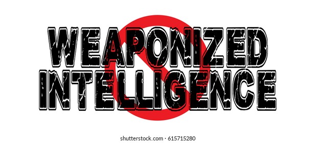 Ban Weaponized Intelligence, whereby government intelligence agencies break down the barrier between intelligence and political maneuvering.  Vector EPS-10 file, no transparency used.  