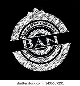Ban written on a blackboard. Vector Illustration. Detailed.
