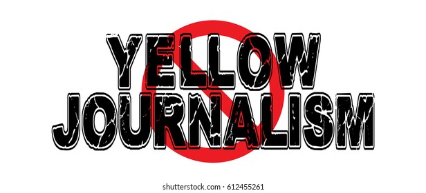 Ban Yellow Journalism, the practice of the press wherein sensationalism and exaggeration are emphasized over plain truth.  Vector EPS-10 file, no transparency used.  