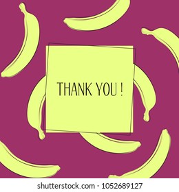 Banana Background with Place for Your Text. Vector Template with Stylized Bananas and Thanks in Hipster Style. Creative Background for Card, Poster, Sticker, Flyer, Cover, Invitation, Congratulations.