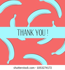 Banana Background with Place for Your Text. Vector Template with Stylized Bananas and Thanks in Hipster Style. Creative Background for Card, Poster, Sticker, Flyer, Cover, Invitation, Congratulations.