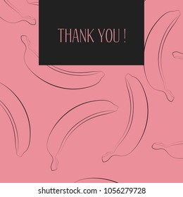 Banana Background with Place for Your Text. Vector Template with Stylized Bananas and Thanks in Hipster Style. Creative Background for Card, Poster, Sticker, Flyer, Cover, Invitation, Congratulations.