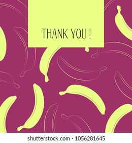 Banana Background with Place for Your Text. Vector Template with Stylized Bananas and Thanks in Hipster Style. Creative Background for Card, Poster, Sticker, Flyer, Cover, Invitation, Congratulations.