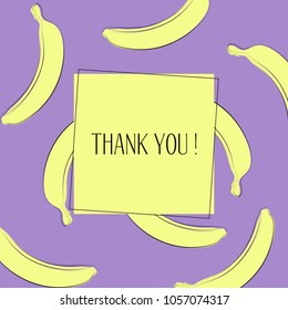 Banana Background with Place for Your Text. Vector Template with Stylized Bananas and Thanks in Hipster Style. Creative Background for Card, Poster, Sticker, Flyer, Cover, Invitation, Congratulations.