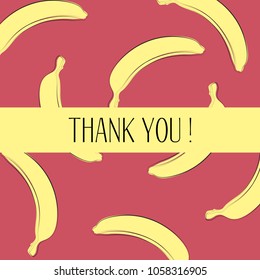 Banana Background with Place for Your Text. Vector Template with Stylized Bananas and Thanks in Hipster Style. Creative Background for Card, Poster, Sticker, Flyer, Cover, Invitation, Congratulations.