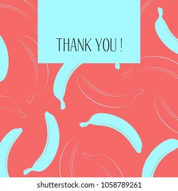 Banana Background with Place for Your Text. Vector Template with Stylized Bananas and Thanks in Hipster Style. Creative Background for Card, Poster, Sticker, Flyer, Cover, Invitation, Congratulations.