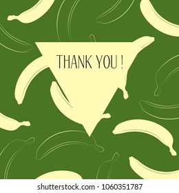 Banana Background with Place for Your Text. Vector Template with Stylized Bananas and Thanks in Hipster Style. Creative Background for Card, Poster, Sticker, Flyer, Cover, Invitation, Congratulations.