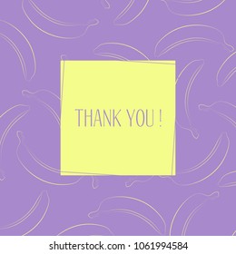 Banana Background with Place for Your Text. Vector Template with Stylized Bananas and Thanks in Hipster Style. Creative Background for Card, Poster, Sticker, Flyer, Cover, Invitation, Congratulations.