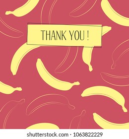 Banana Background with Place for Your Text. Vector Template with Stylized Bananas and Thanks in Hipster Style. Creative Background for Card, Poster, Sticker, Flyer, Cover, Invitation, Congratulations.